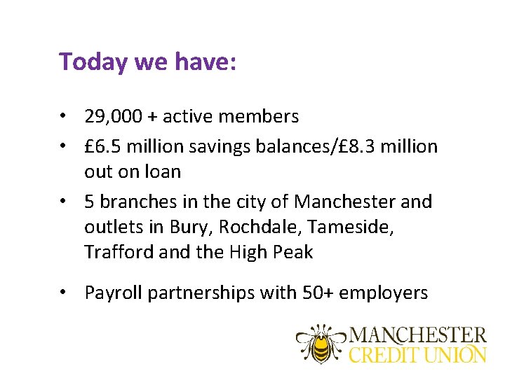 Today we have: • 29, 000 + active members • £ 6. 5 million Today we have: • 29, 000 + active members • £ 6. 5 million