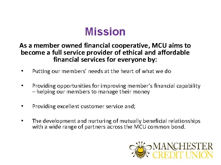 Mission As a member owned financial cooperative, MCU aims to become a full service Mission As a member owned financial cooperative, MCU aims to become a full service