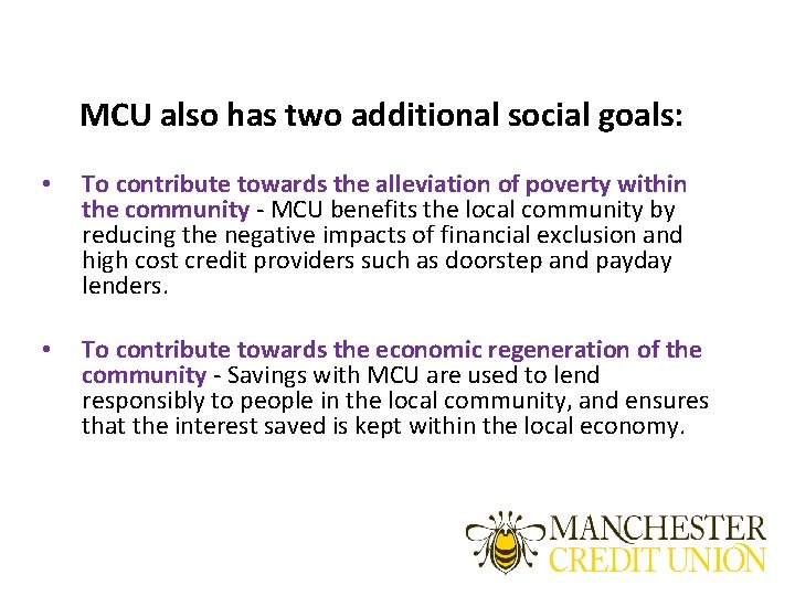 MCU also has two additional social goals: • • To contribute towards the alleviation MCU also has two additional social goals: • • To contribute towards the alleviation