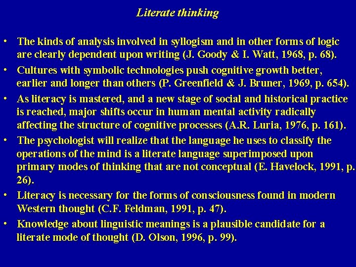 Literate thinking • The kinds of analysis involved in syllogism and in other forms