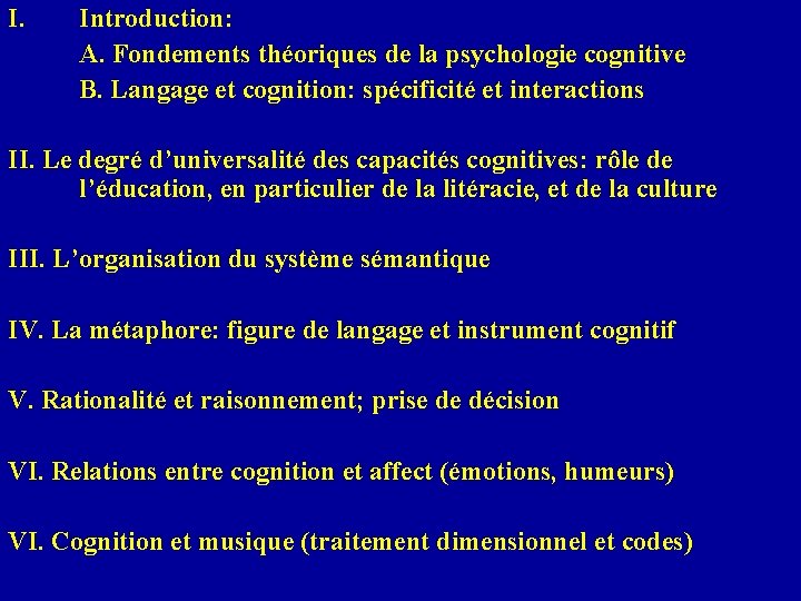 I. Introduction: A. Fondements théoriques de la psychologie cognitive B. Langage et cognition: spécificité
