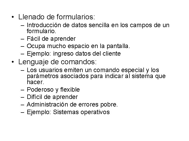  • Llenado de formularios: – Introducción de datos sencilla en los campos de