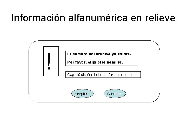 Información alfanumérica en relieve ! El nombre del archivo ya existe. Por favor, elija