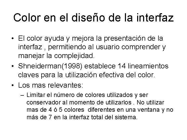 Color en el diseño de la interfaz • El color ayuda y mejora la