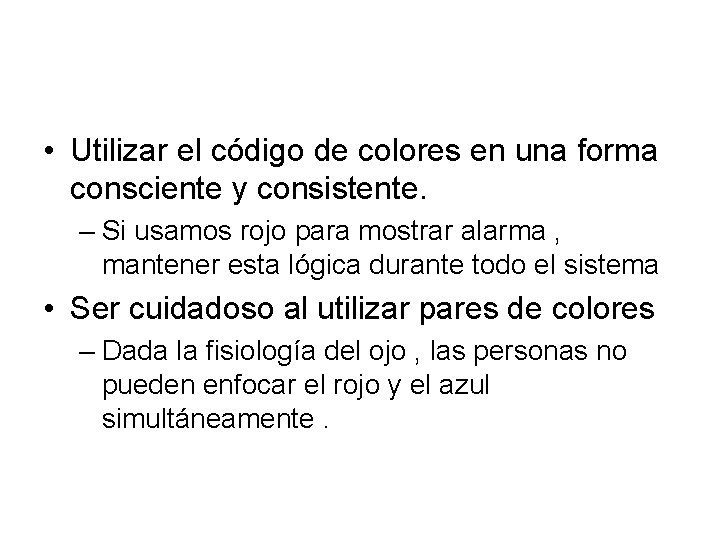  • Utilizar el código de colores en una forma consciente y consistente. –