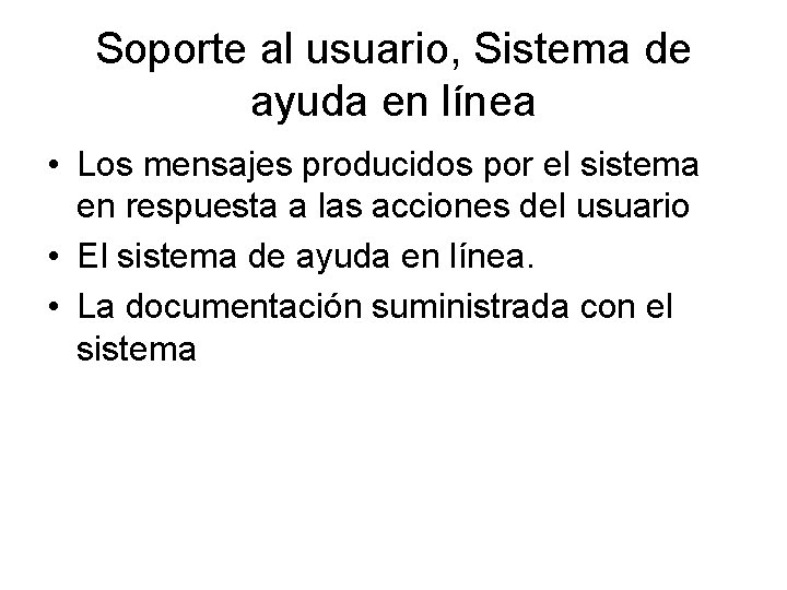 Soporte al usuario, Sistema de ayuda en línea • Los mensajes producidos por el