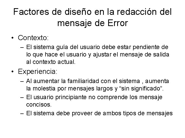 Factores de diseño en la redacción del mensaje de Error • Contexto: – El