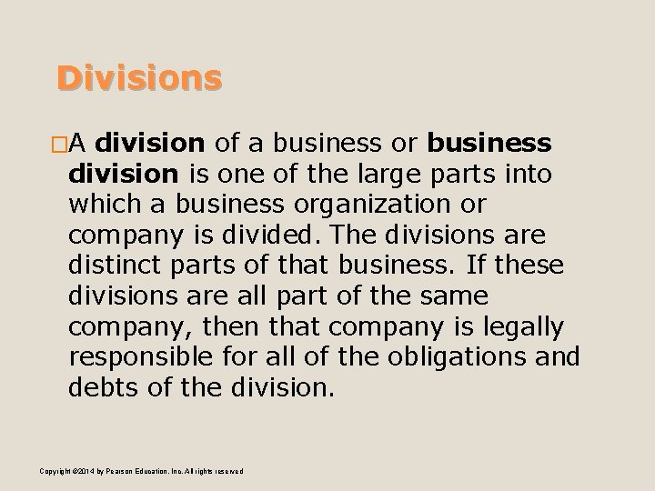 Divisions �A division of a business or business division is one of the large