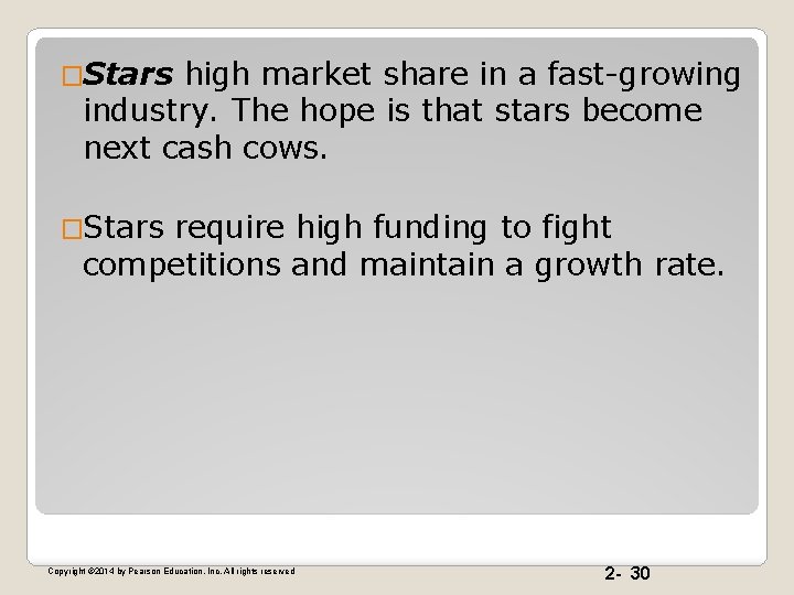 �Stars high market share in a fast-growing industry. The hope is that stars become