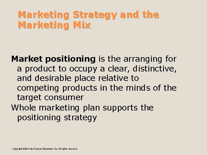Marketing Strategy and the Marketing Mix Market positioning is the arranging for a product