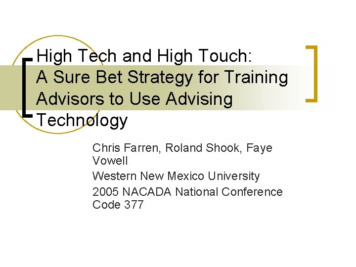 High Tech and High Touch: A Sure Bet Strategy for Training Advisors to Use