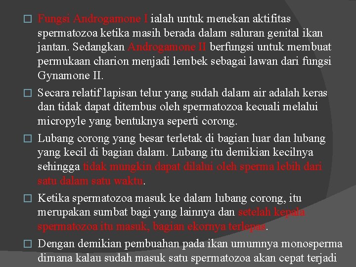 � � � Fungsi Androgamone I ialah untuk menekan aktifitas spermatozoa ketika masih berada � � � Fungsi Androgamone I ialah untuk menekan aktifitas spermatozoa ketika masih berada