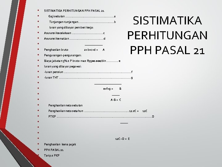  • • • • • • • SISTIMATIKA PERHITUNGAN PPH PASAL 21 Gaji