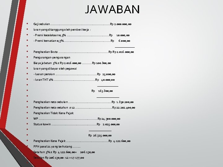 JAWABAN • • • • • • • Gaji sebulan. . . . Rp