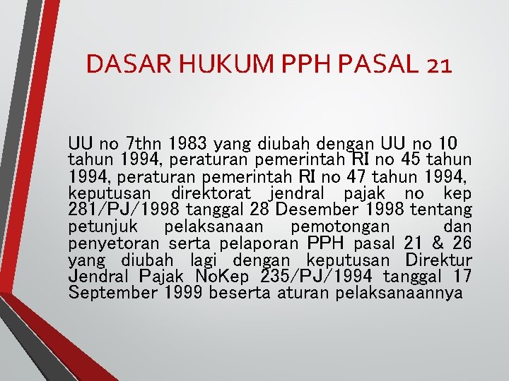 DASAR HUKUM PPH PASAL 21 UU no 7 thn 1983 yang diubah dengan UU