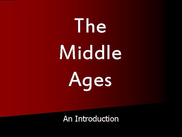 The Middle Ages An Introduction 