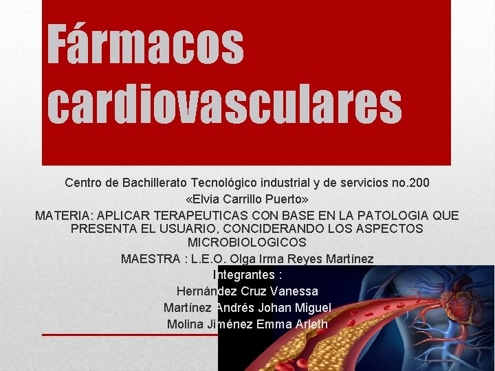 Fármacos cardiovasculares Centro de Bachillerato Tecnológico industrial y de servicios no. 200 «Elvia Carrillo