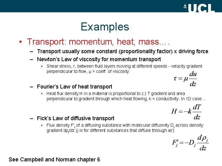 Examples • Transport: momentum, heat, mass…. – Transport usually some constant (proportionality factor) x