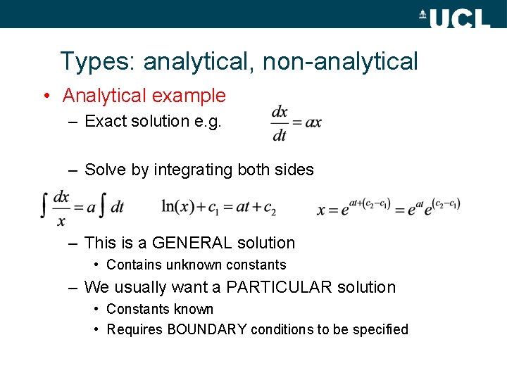 Types: analytical, non-analytical • Analytical example – Exact solution e. g. – Solve by