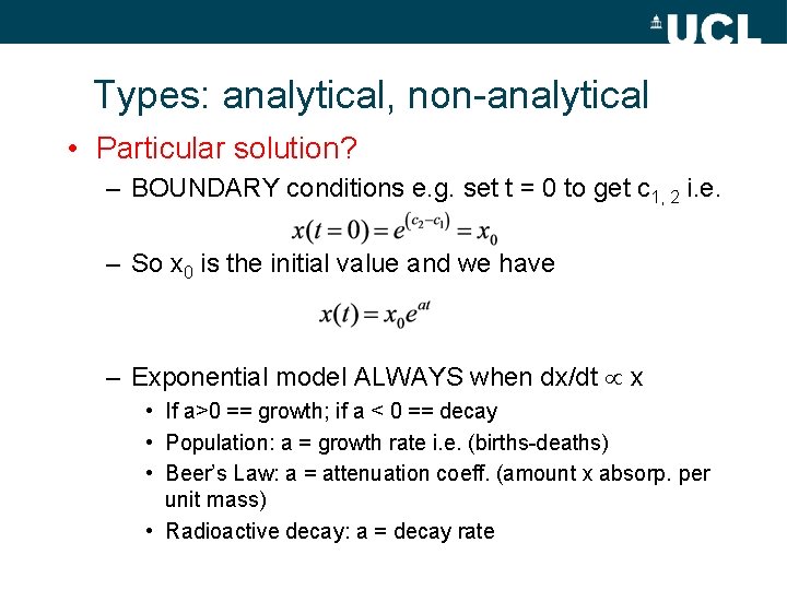 Types: analytical, non-analytical • Particular solution? – BOUNDARY conditions e. g. set t =