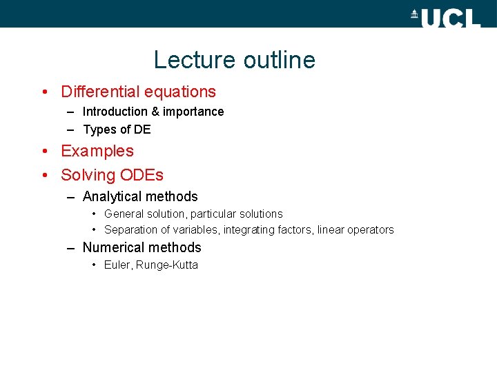 Lecture outline • Differential equations – Introduction & importance – Types of DE •