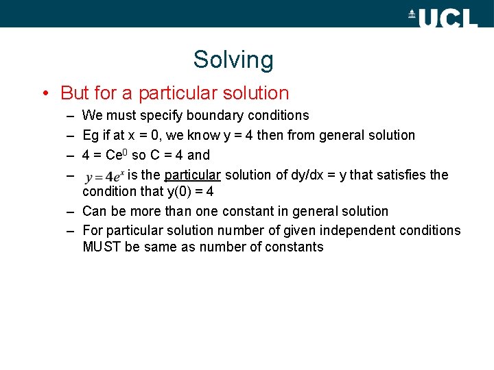 Solving • But for a particular solution – We must specify boundary conditions –