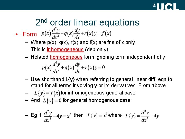 2 nd order linear equations • Form – Where p(x), q(x), r(x) and f(x)