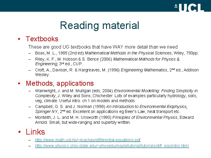 Reading material • Textbooks These are good UG textbooks that have WAY more detail