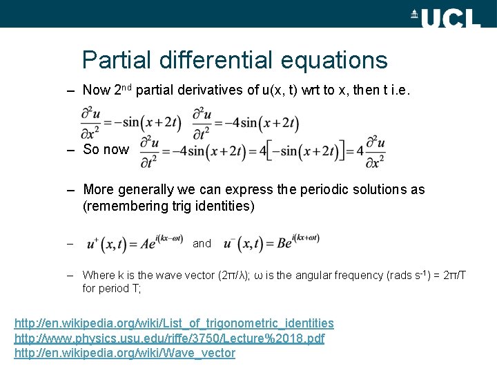 Partial differential equations – Now 2 nd partial derivatives of u(x, t) wrt to