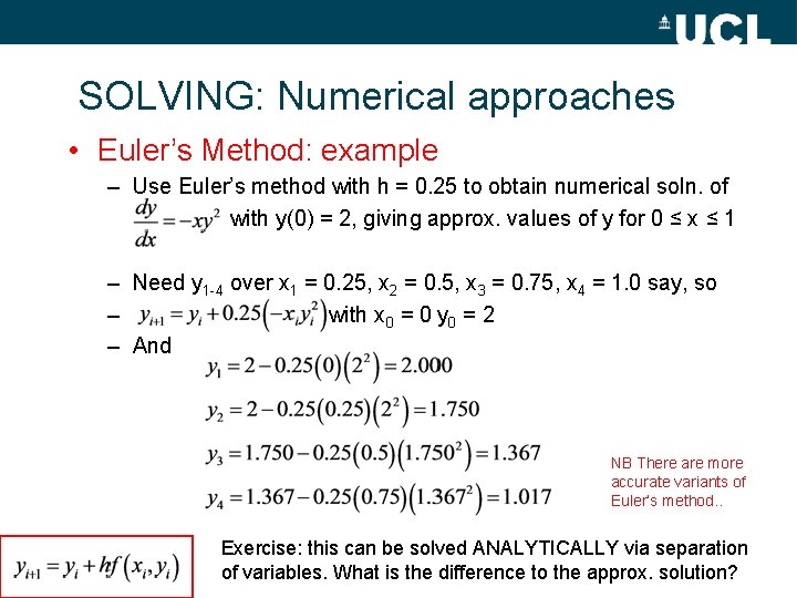 SOLVING: Numerical approaches • Euler’s Method: example – Use Euler’s method with h =