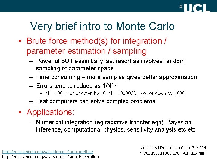 Very brief intro to Monte Carlo • Brute force method(s) for integration / parameter