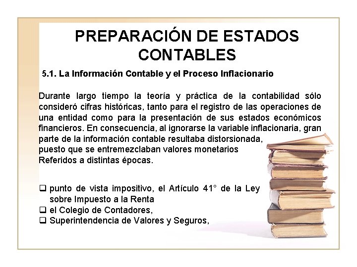 PREPARACIÓN DE ESTADOS CONTABLES 5. 1. La Información Contable y el Proceso Inflacionario Durante