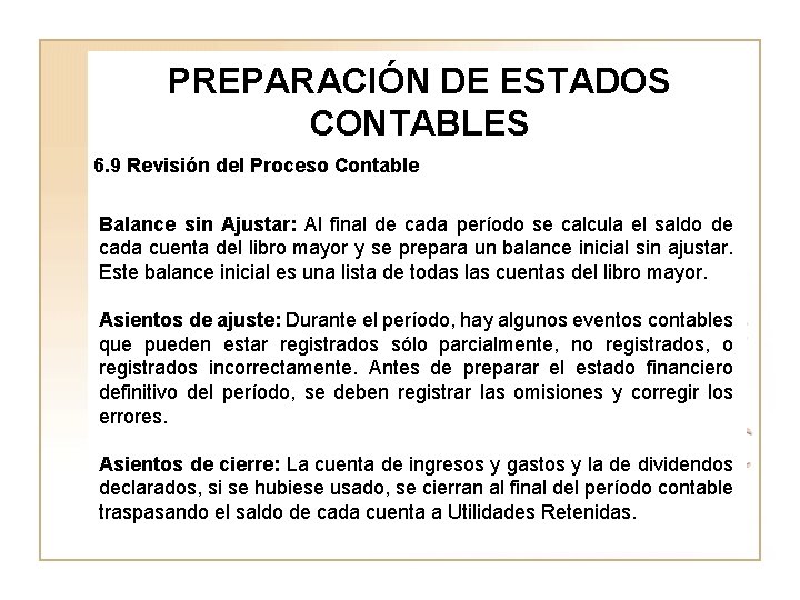 PREPARACIÓN DE ESTADOS CONTABLES 6. 9 Revisión del Proceso Contable Balance sin Ajustar: Al