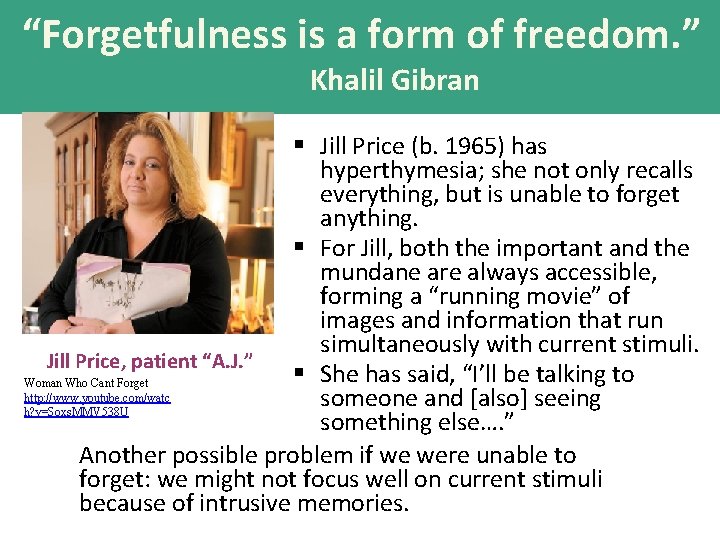 “Forgetfulness is a form of freedom. ” Khalil Gibran § Jill Price (b. 1965)