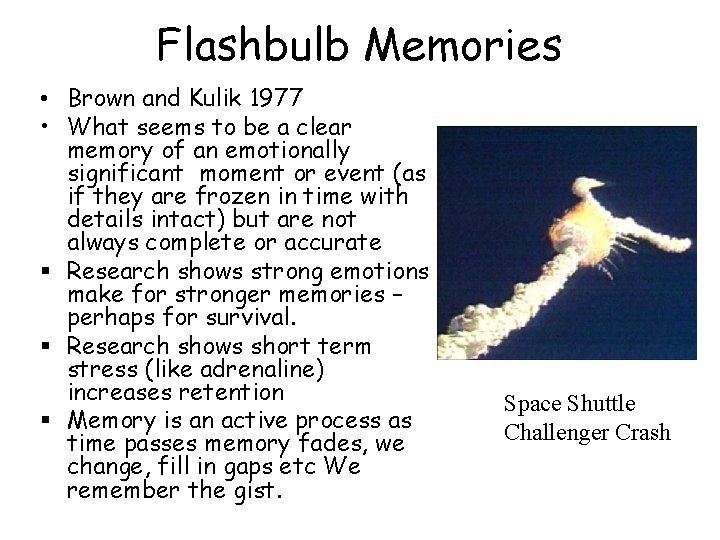 Flashbulb Memories • Brown and Kulik 1977 • What seems to be a clear