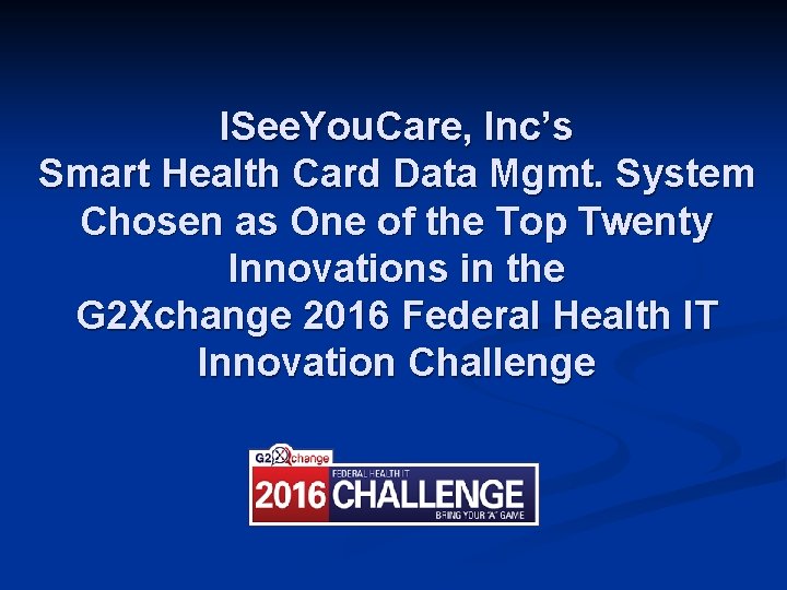 ISee. You. Care, Inc’s Smart Health Card Data Mgmt. System Chosen as One of ISee. You. Care, Inc’s Smart Health Card Data Mgmt. System Chosen as One of