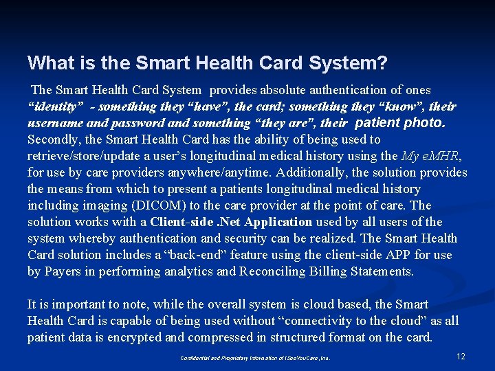 What is the Smart Health Card System? The Smart Health Card System provides absolute What is the Smart Health Card System? The Smart Health Card System provides absolute