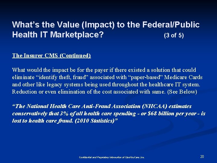 What’s the Value (Impact) to the Federal/Public Health IT Marketplace? (3 of 5) The What’s the Value (Impact) to the Federal/Public Health IT Marketplace? (3 of 5) The