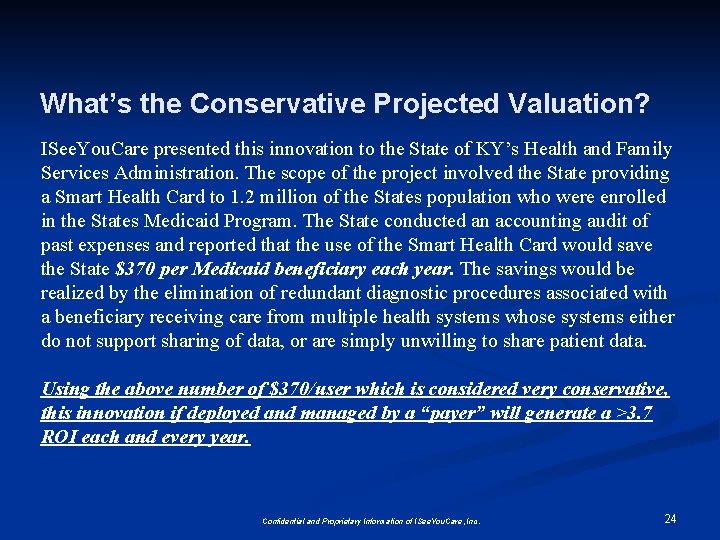 What’s the Conservative Projected Valuation? ISee. You. Care presented this innovation to the State What’s the Conservative Projected Valuation? ISee. You. Care presented this innovation to the State