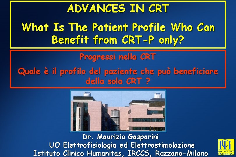 ADVANCES IN CRT What Is The Patient Profile Who Can Benefit from CRT-P only?