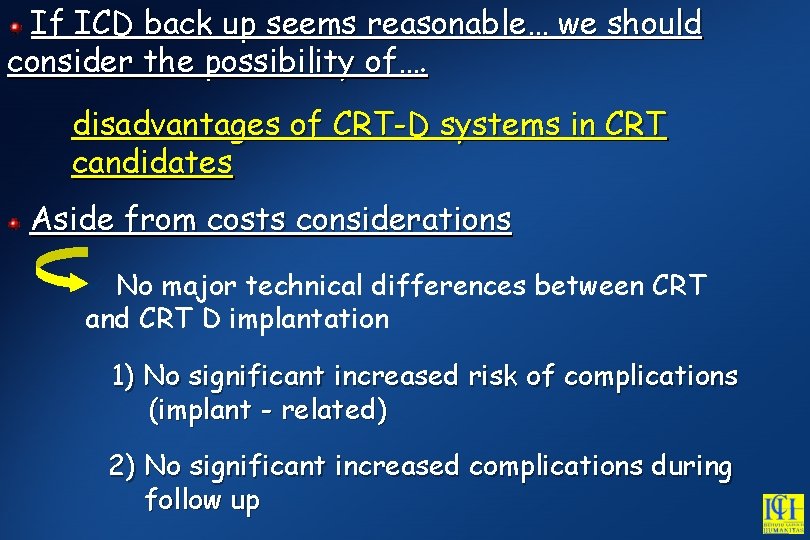If ICD back up seems reasonable… we should consider the possibility of…. disadvantages of