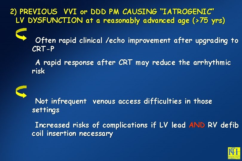 2) PREVIOUS VVI or DDD PM CAUSING “IATROGENIC” LV DYSFUNCTION at a reasonably advanced