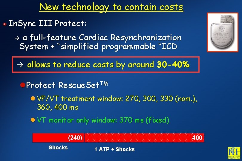 New technology to contain costs In. Sync III Protect: a full-feature Cardiac Resynchronization System