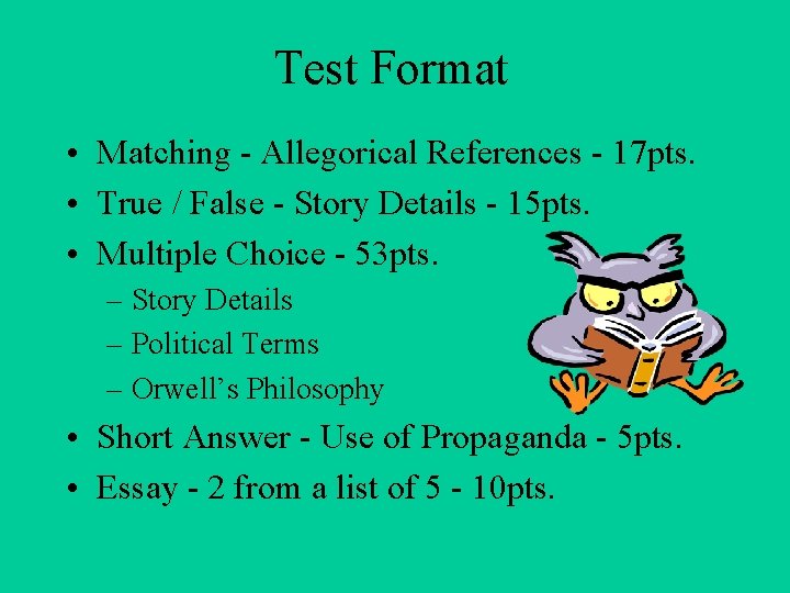 Test Format • Matching - Allegorical References - 17 pts. • True / False