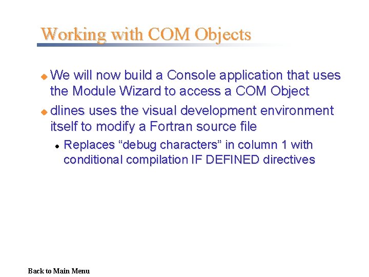 Working with COM Objects We will now build a Console application that uses the