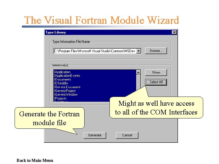 The Visual Fortran Module Wizard Generate the Fortran module file Back to Main Menu