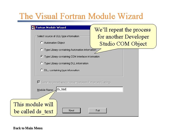 The Visual Fortran Module Wizard We’ll repeat the process for another Developer Studio COM