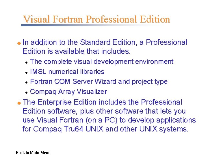 Visual Fortran Professional Edition u In addition to the Standard Edition, a Professional Edition