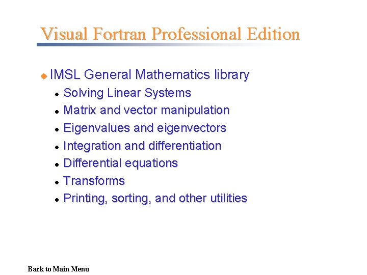 Visual Fortran Professional Edition u IMSL General Mathematics library l l l l Solving