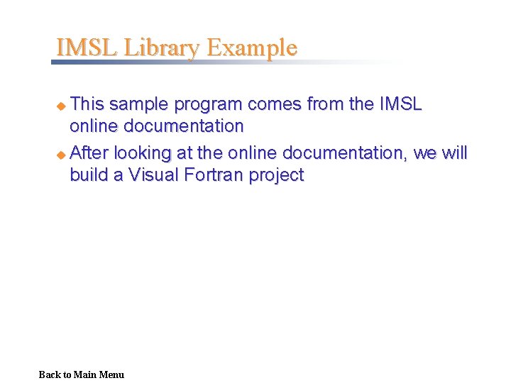 IMSL Library Example This sample program comes from the IMSL online documentation u After